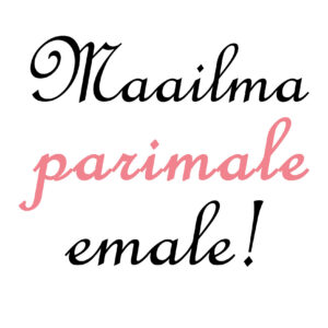Maailma parimale emale